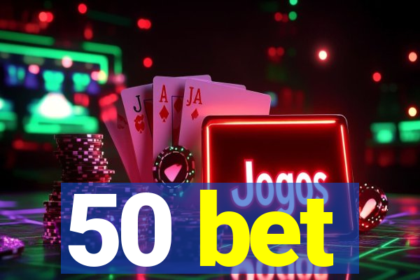 50 bet